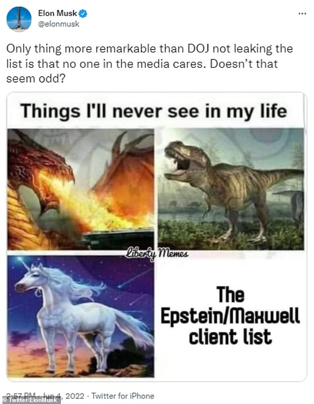 Taking to Twitter on Sunday, Musk, 50, shared a meme of 'Things I'll never see in my life,' showing pictures of a dragon, a dinosaur, a unicorn, and text reading 'The Epstein/Maxwell client list